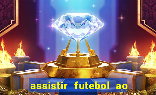 assistir futebol ao vivo multimarcas